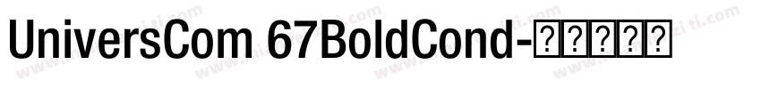 UniversCom 67BoldCond字体转换
